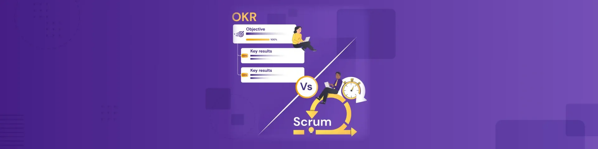 OKR vs Scrum Raising the Stakes in the Playing Field of Agile Productivity