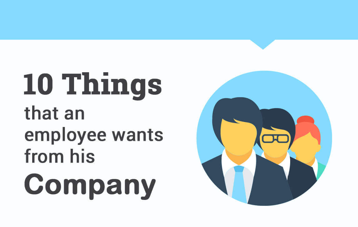 10-Things-that-an-employee-wants-from-his-company